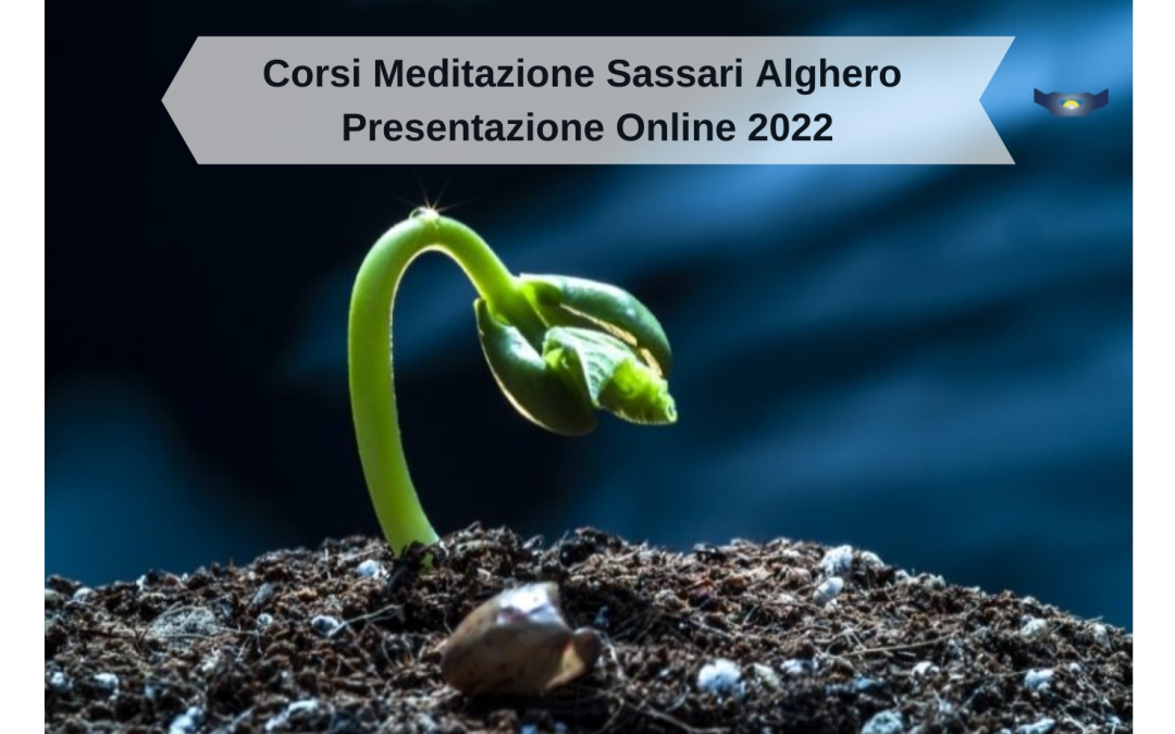 Corsi di Meditazione Sassari Alghero: Presentazione Online Martedì 4 Gennaio 2022