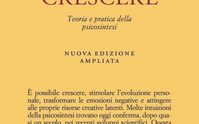 Crescere. Principi e metodi della psicosintesi terapeutica